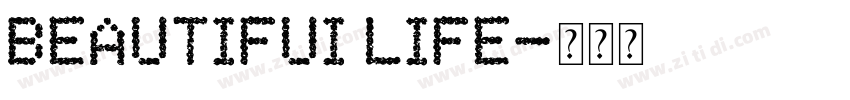 BEAUTIFUI LIFE字体转换